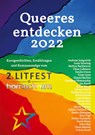 Queeres entdecken 2022 - Andreas Jungwirth ;  Jan Ranft ;  Jenny Wood ;  Juliane Seidel ;  Katharina Lucas ;  Klaus Berndl ;  Lilienne Erie ;  Nicole Eick ;  Nicole Stranzl ;  Sabine Reifenstahl ;  Saskia Rönspies ;  Anne Schelzig ;  Sina Vogt ;  Stefan Zumkehr ;  Sunil Mann ;  Talia May ;  Tanja Meurer ;  Ursula Knoll ;  B - 9783347722859