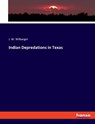 Indian Depredations in Texas - J. W. Wilbarger - 9783348100137