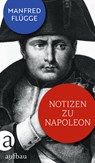 Notizen zu Napoleon - Manfred Flügge - 9783351034726