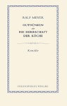 Gutdünken oder Die Herrschaft der Köche - Ralf Meyer - 9783359030942