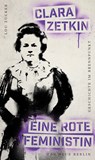 Geschichte im Brennpunkt - Clara Zetkin: Eine rote Feministin - Lou Zucker - 9783360013484