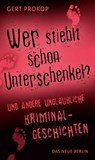 Wer stiehlt schon Unterschenkel - Gert Prokop - 9783360500441
