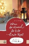 Wenn der Himmel die Erde heute küsst ... - REICHELT,  Bettine - 9783374044276