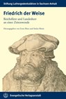 Friedrich der Weise - Enno Bünz ; Stefan Rhein ; Stiftung Luthergedenkstätten in Sachsen-Anhalt - 9783374077755