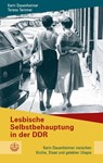 Lesbische Selbstbehauptung in der DDR - Karin Dauenheimer ; Teresa Tammer - 9783374079957