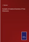 Examples of Analytical Geometry of Three Dimensions - I. Todhunter - 9783375149338