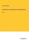 Anaesthesia, Hospitalism Hermaphroditism - James Simpson - 9783382101800