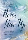 Never Give Up - Isabell Bayer ; Sahra Sofie Caspari - 9783384001924