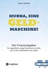 Hurra, eine Geldmaschine! - Silvan Schäfer ; Norman Schäfer ; Jan-Marco Schäfer ; Alexander Dommnich - 9783384038616