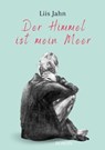 Der Himmel ist mein Meer - Liis Jahn - 9783384066664