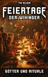 Feiertage der Wikinger - Götter und Rituale - Tim Nilsen - 9783384344625