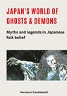 Japan's World of Ghosts and Demons - Hermann Candahashi - 9783384381712