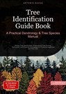 Tree Identification Guide Book: A Practical Dendrology & Tree Species Manual - Artemis Saage - English - 9783384486363