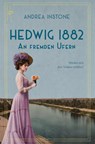 Hedwig 1882 - An fremden Ufern - Andrea Instone - 9783384544940