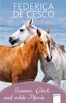 Sommer, Glück und wilde Pferde - Federica De Cesco - 9783401510521