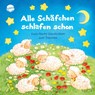 Alle Schäfchen schlafen schon. Gutenachtgeschichten zum Träumen - Jana Frey ; Franziska Jaekel ; Ulrike Kaup - 9783401717586