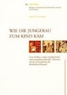 Emmenegger, G: Wie die Jungfrau zum Kind kam - EMMENEGGER,  Gregor - 9783402161166