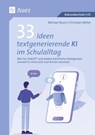 33 Ideen textgenerierende KI im Schulalltag - Michael Busch ; Christian Köhler - 9783403088929