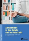 Achtsamkeit in der Schule und im Unterricht - Franziska Krumwiede-Steiner - 9783403207320