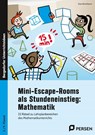 Mini-Escape-Rooms als Stundeneinstieg: Mathematik - Klara Kirschbaum - 9783403213352