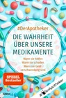 #DerApotheker. Die Wahrheit über unsere Medikamente - DerApotheker - 9783404060054