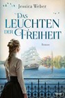 Das Leuchten der Freiheit - Jessica Weber - 9783404188192