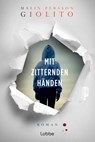 Mit zitternden Händen - Malin Persson Giolito - 9783404192960