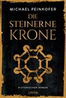 Die steinerne Krone - Michael Peinkofer - 9783404196210