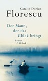 Florescu, C: Mann, der das Glück bringt - FLORESCU,  Catalin Dorian - 9783406691126