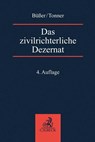 Das zivilrichterliche Dezernat - Janko Büßer ;  Martin Tonner - 9783406772979