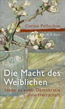 Die Macht des Weiblichen - Corine Pelluchon - 9783406844171