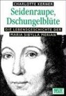 Seidenraupe, Dschungelblüte - KERNER,  Charlotte - 9783407787781