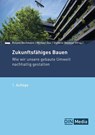 Zukunftsfähiges Bauen - Roland Bechmann ; Stefanie Weidner - 9783410390305