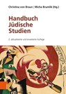 Handbuch Jüdische Studien - Inka Bertz ; Daniel Boyarin ; Cilly Kugelmann ; Liliana Feierstein ; Charlotte E. Fonrobert ; Philipp Lenhard ; Karl Erich Grözinger ; Johannes Becke ; Walter Homolka ; Jenny Hestermann ; Rainer Kampling ; Nathan Kaplan ; Elisa Klapheck ; Gertrud Koch ; I - 9783412521394
