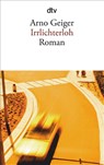 Irrlichterloh - Arno Geiger - 9783423136976