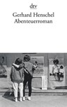 Abenteuerroman - Gerhard Henschel - 9783423144247