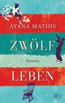 Zwölf Leben - Ayana Mathis - 9783423144360
