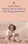 Warum bist du nicht vor dem Krieg gekommen? - Lizzie Doron - 9783423145459