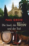 Die Insel, der Wein und der Tod - Paul Grote - 9783423216456