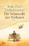 Die Sehnsucht des Vorlesers. Großdruck - DIDIERLAURENT,  Jean-Paul ; Finck, Sonja - 9783423253932