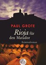 Rioja für den Matador - Paul Grote - 9783423254212