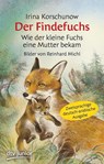 Der Findefuchs  Wie der kleine Fuchs eine Mutter bekam - Irina Korschunow - 9783423717335