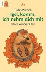 Igel, komm, ich nehm dich mit. Druckschrift - Tilde Michels - 9783423750066