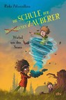 Die Schule der mittelguten Zauberer - Wirbel um den Neuen - Rieke Patwardhan - 9783423764445