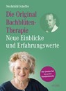 Die Original Bachblütentherapie - Neue Einblicke und Erfahrungswerte - Mechthild Scheffer - 9783424153941