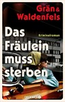 Das Fräulein muss sterben - Christine Grän ; Marianne von Waldenfels - 9783426446881