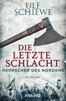 Herrscher des Nordens 03 - Die letzte Schlacht - Ulf Schiewe - 9783426520048