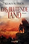 Frick, K: Das blutende Land - FRICK,  Klaus N. - 9783426521069