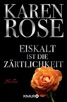Eiskalt ist die Zärtlichkeit - Karen Rose - 9783426628607