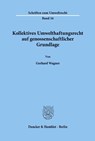 Kollektives Umwelthaftungsrecht auf genossenschaftlicher Grundlage. - Gerhard Wagner - 9783428068579